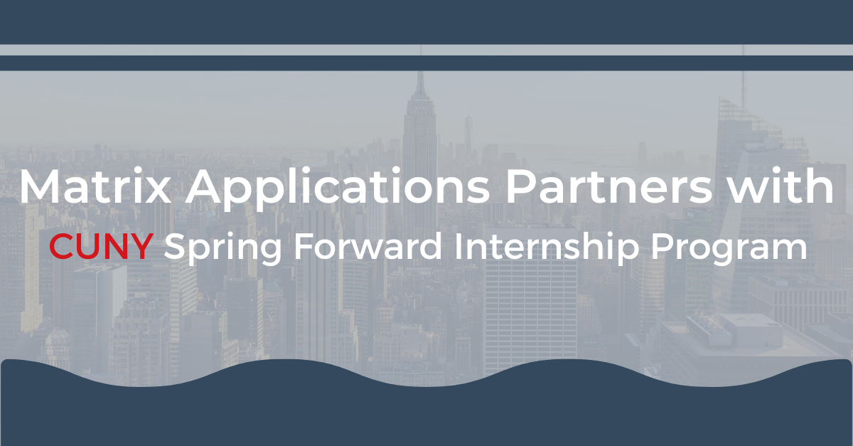 Matrix Applications Partners with CUNY Spring Forward Internship Program